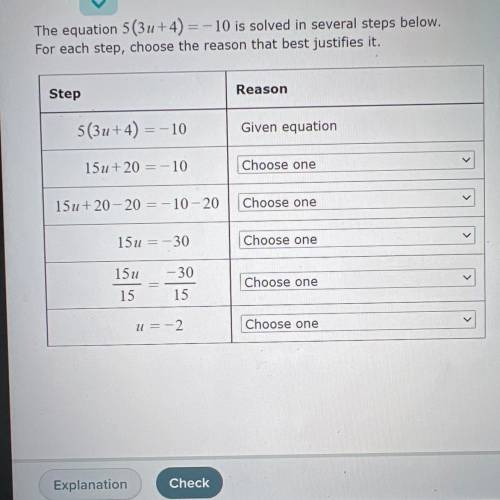 The equation 5 (3u+4)=-10 is solved in several steps below.

For each step, choose the reason that