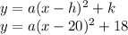 y = a(x-h)^2 + k\\y = a(x-20)^2 + 18