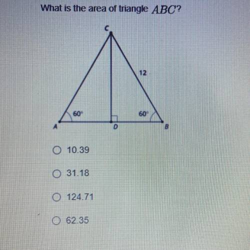 What is the area of triangle ABC?
O 10.39
O 31.18
O 124.71
O 62.35