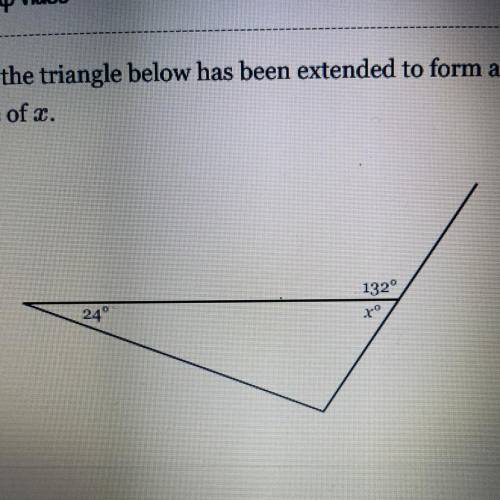 A side of the triangle below has been extended to form an exterior angle of 132 degrees. Find the v