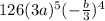 126(3a) {}^{5} ( -  \frac{b}{3} ) {}^{4}