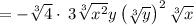 =-\sqrt[3]{4}\cdot \:3\sqrt[3]{x^2}y\left(\sqrt[3]{y}\right)^2\sqrt[3]{x}