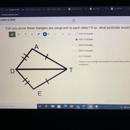 Can you prove these triangles are congruent to each other? If so, what postulate would you use?

T