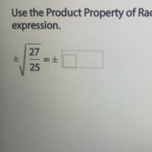 Use the product property of radicals, the quotient property of radicals, or both, to simplify the e