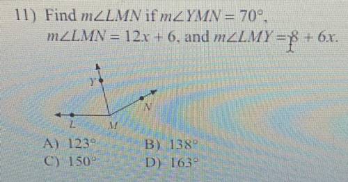 Find m2LMN if mZYMN = 70°,
21ZLMN = 12.x + 6, and mZLMY = 8 + 6x.
Please help