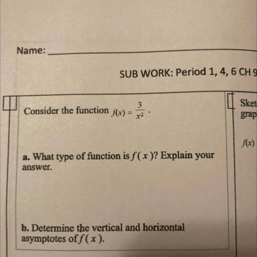 3

Consider the function /(x)
x2
a. What type of function is f(x)? Explain your
answer.
b. Determi
