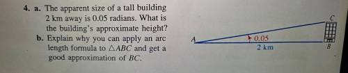 Trigonometry:

The apparent size of a tall building 2 km away is 0.05 radians. What is the buildin
