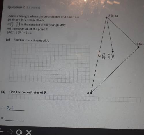 A(0,6) ABC is a triangle where the co-ordinates of A and Care (0,6) and (4,2) respectively.

G (2/