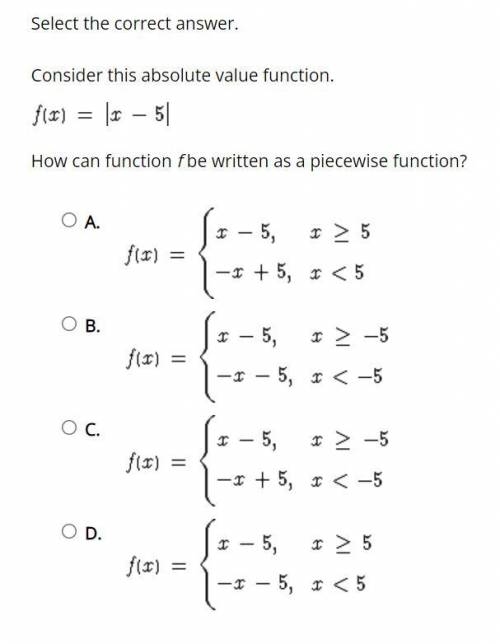 Select the correct answer.

Consider this absolute value function.
f(x)=|x - 5|
How can function f