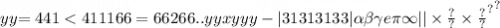 yy { = 44 {1 < 411166 = 66266..yyxyyy -  |31313133 | \alpha  \beta  \gamma e\pi \infty | |  \times \frac{?}{?}  \times \frac{?}{?} }^{?} }^{?}