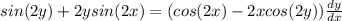 sin(2y)+2ysin(2x)=(cos(2x)-2xcos(2y))\frac{dy}{dx}