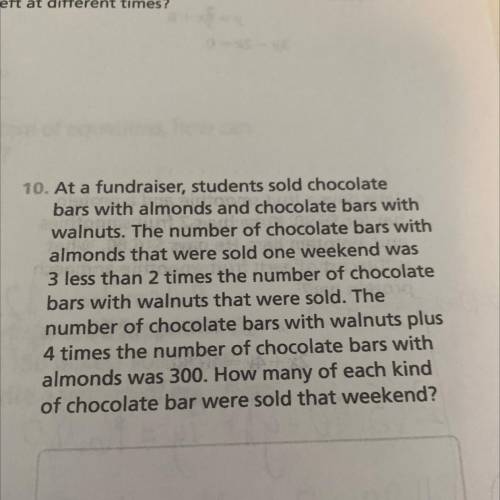 10. At a fundraiser, students sold chocolate

bars with almonds and chocolate bars with
walnuts. T