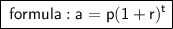 \boxed{ \sf \: formula : a = p(1 + r) ^{t} }