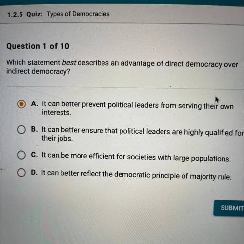 Which statement best describes an advantage of direct democracy over
indirect democracy?