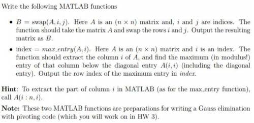 Write the following MATLAB functions:

•B = swap(A, i, j). Here A is an (n × n) matrix and, i and