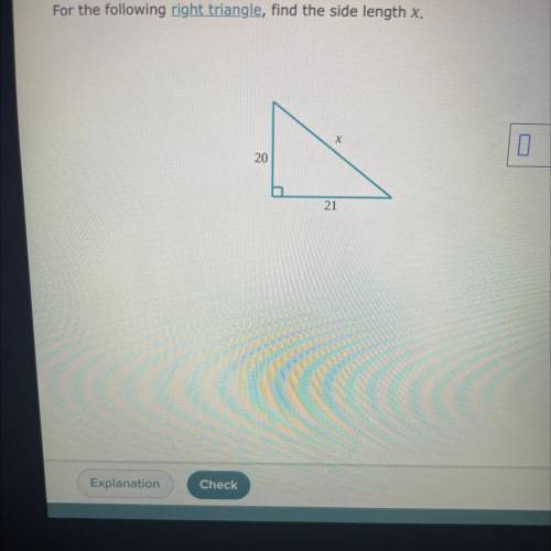 For the following right
triangle, find the side length x.