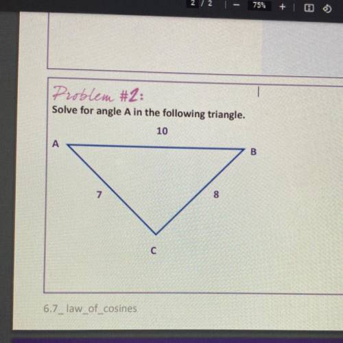 Solve for angle A in the following triangle.
10
А
B
8
C