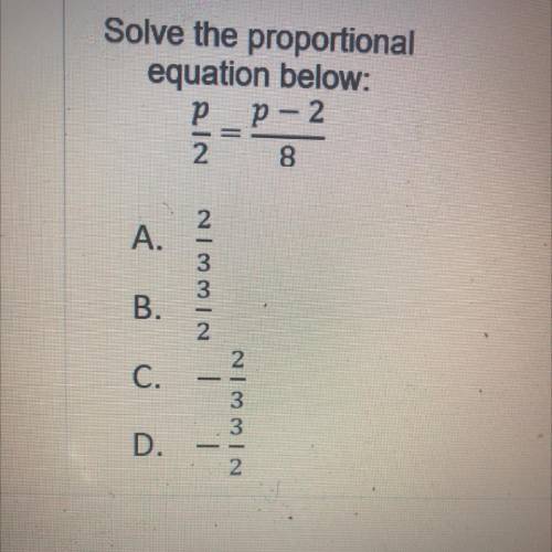 Solve the proportional
equation below: