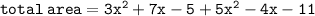 \tt \: total \: area = 3x ^{2}  + 7x - 5 + 5x ^{2}  - 4x - 11