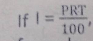 If I = PRT/100, MAKE R THE SUBJECT OF THE FORMULA.