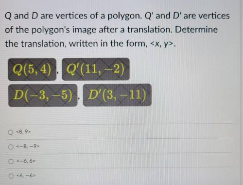 Q and D are vertices of a polygon. Q' and D' are vertices of the polygon's image after a translatio
