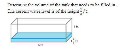Determine the volume of the tank that needs to be filled in. The current water level is of the heig