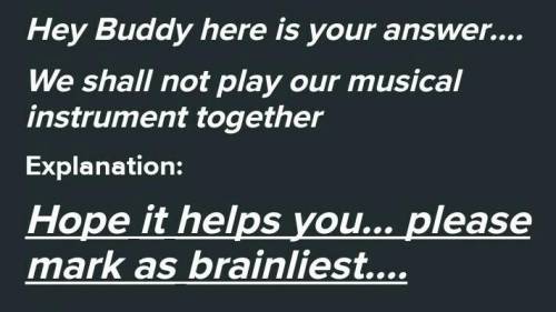 He can also play different musical instruments into negative sentence