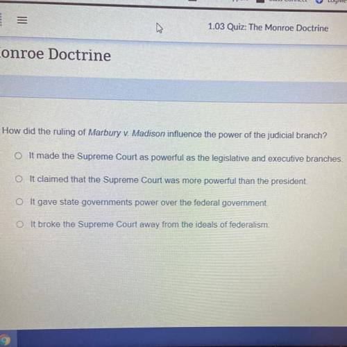 How did the ruling of Marbury v. Madison influence the power of the judicial branch?

o It made th