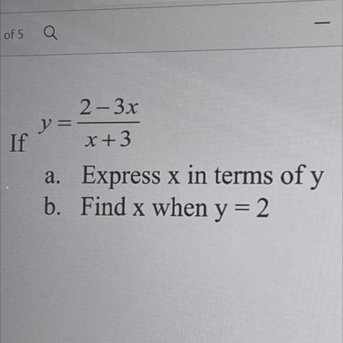 If y=2-3x/x+3 express x in terms of y
[20pts]