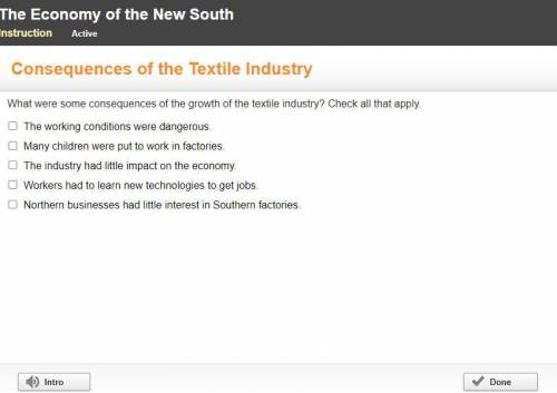 What were some consequences of the growth of the textile industry? Check all that apply. (PLEASE PL