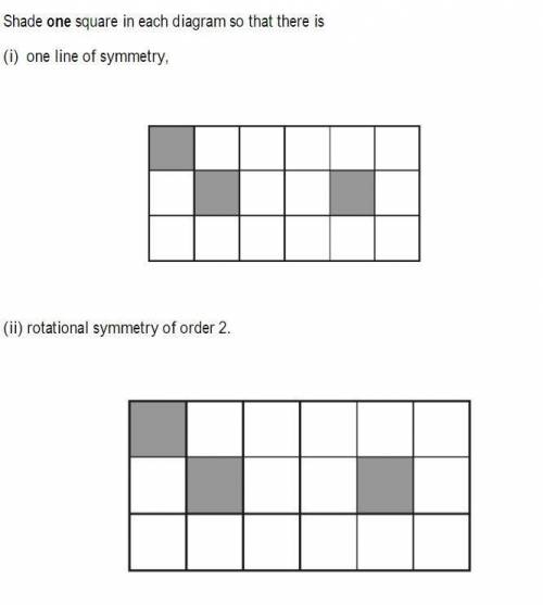 Help me please! Shade one square in each diagram so that there is