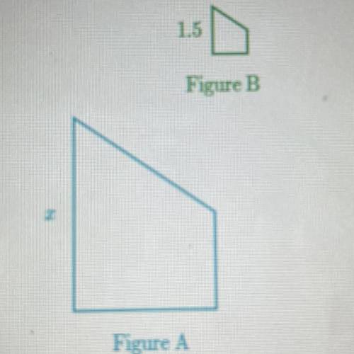 Figure A is a scale image of figure B.

1.5
D
Figure B
2
Figure A
Figure A maps to figure B with a