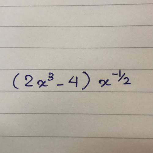 Picture attached: 2X cubed -4 multiplied by X power of minus one by two.

I know the answer but I