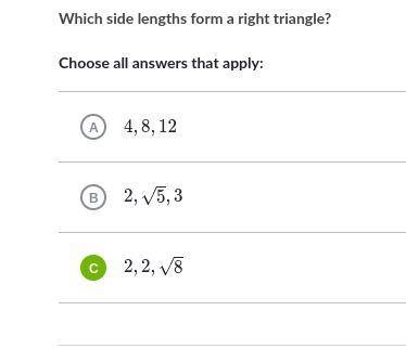 What side lengths form a right triangle?
It says I need more than 1 answer