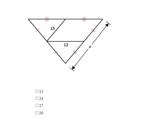 Midsegments of Triangles:
What is the value of x? 
15
24
27
30