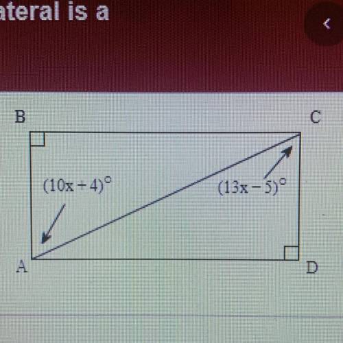 Help me out please!!
For what value of X must ABCD be a parallelogram?
