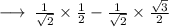 \longrightarrow \:  \frac{1}{ \sqrt{2} }  \times  \frac{1}{2}  -  \frac{1}{ \sqrt{2} }  \times  \frac{ \sqrt{3} }{2}