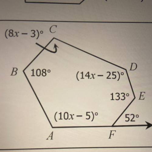 С

(8x – 3)º
D
B (108°
(14x - 25)
133) E
(10x – 5)
-
52°
A
F
Please help my homework I still strug