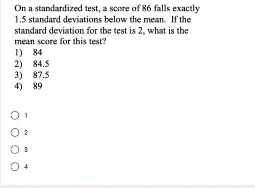on a standardized test, a score of 86 falls exactly 1.5 standard deviations below the mean. if the
