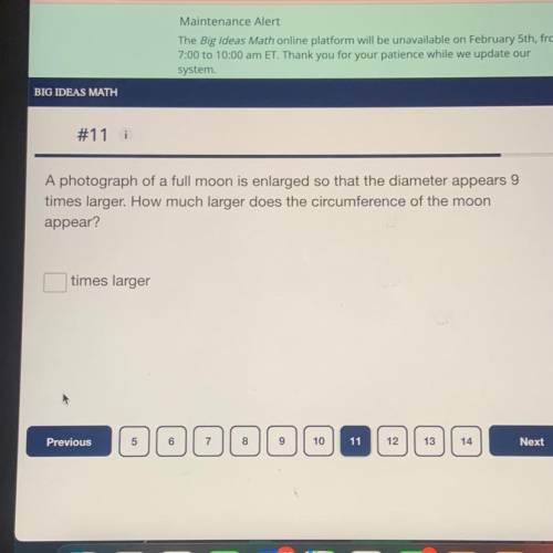 System.

BIG IDEAS MATH
P
#11 i
fil
A photograph of a full moon is enlarged so that the diameter a