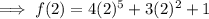 \implies f(2) = 4(2)^5 + 3(2)^2 + 1