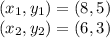 (x_1,y_1)=(8,5)\\(x_2,y_2)=(6,3)\\