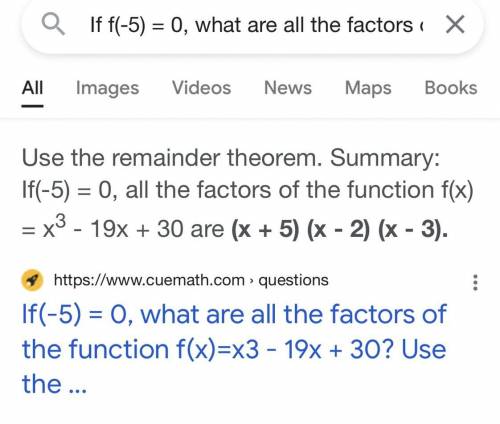If f(–5) = 0, what are all the factors of the function f (x ) = x cubed minus 19 x + 30? Use the Rem