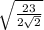 \sqrt{\frac{23}{2\sqrt{2}}}
