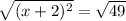 \sqrt{(x +2)^2} = \sqrt{49}