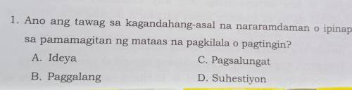 1. Ano ang tawag sa kagandahang-asal na nararamdaman o ipinapakita sa pamamagitan ng mataas na pagk