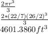 \frac{ 2\pi r^{3} }{3}#\\\frac{2*(22/7)(26/2)^{3} }{3} \\4601.3860 ft^{3}