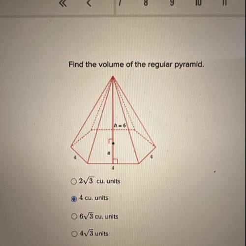 Find the volume of the regular pyramid.

• 2^3 cu. units
• 4 cu. units
• 6^3 cu. units
• 4^3 units