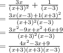 =  \frac{3x}{(x + 3) ^{2} } +  \frac{1}{(x - 3)}   \\    =  \frac{3x(x - 3) + 1(x + 3) ^{2} }{(x + 3)^{2} (x - 3)}  \\  =  \frac{3x ^{2}  - 9 x+  {x}^{2}  + 6x + 9}{ {(x + 3)}^{2} (x - 3)}  \\  =  \frac{ {4x}^{2}  - 3x  + 9}{(x + 3)(x + 3)(x - 3)}