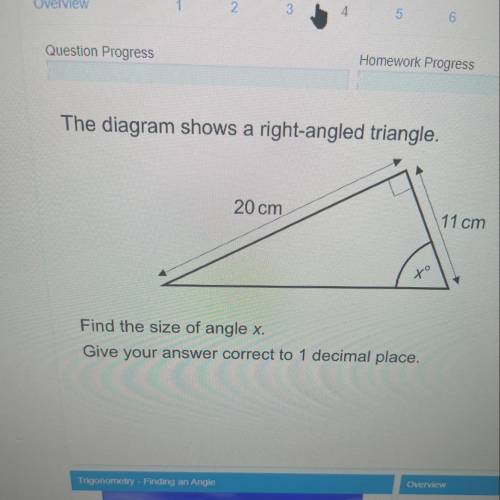 The diagram shows a right-angled triangle.

20 cm
11 cm
to
Find the size of angle x.
Give your ans